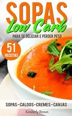 eBook Grátis: Sopas low Carb - 51 receitas para se deliciar e perder peso