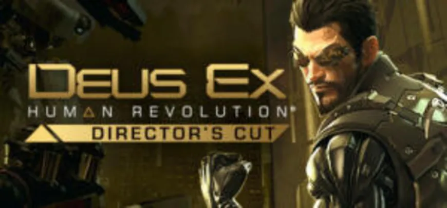 85% de desconto em Deus Ex: Human Revolution Director's Cut - R$5