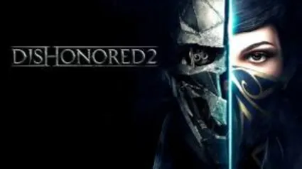 Game Dishonored 2 Xbox One - R$ 40