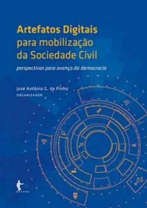Artefatos digitais para mobilização da sociedade civil: perspectivas para avanço da democracia