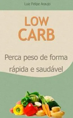 eBook Grátis: Low Carb: Perca peso de forma rápida e saudável