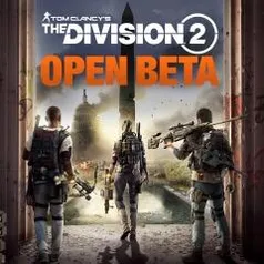 Tom Clancy’s The Division 2 - Open Beta - PS4, Xbox One e PC - Grátis