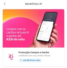 Até R$ 30 de cashback - iti | banco digital do Itaú