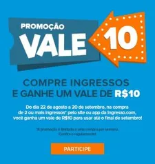 Compre ingressos e ganhe um vale de R$10!