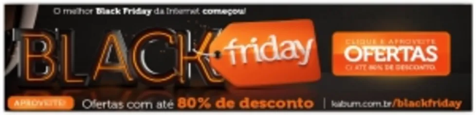 BLACK FRIDAY NA KABUM- TODAS PROMOÇÕES AQUI