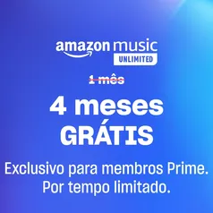 (Cliente Prime) 04 meses Amazon Music Unlimited grátis