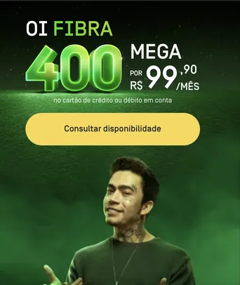 Oi fibra 400 MEGA por  R$99