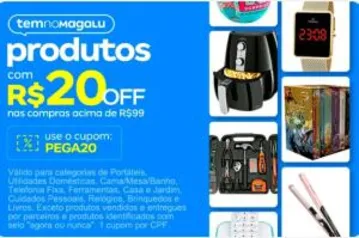 [PEGA20] R$20,00 OFF nas compras acima de R$99,00 | Produtos selecionados