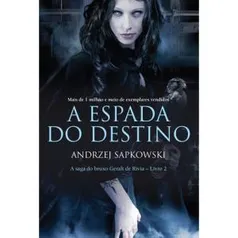 Livro - A espada do destino - The Witcher - A saga do bruxo Geralt de Rívia (Livro 2)