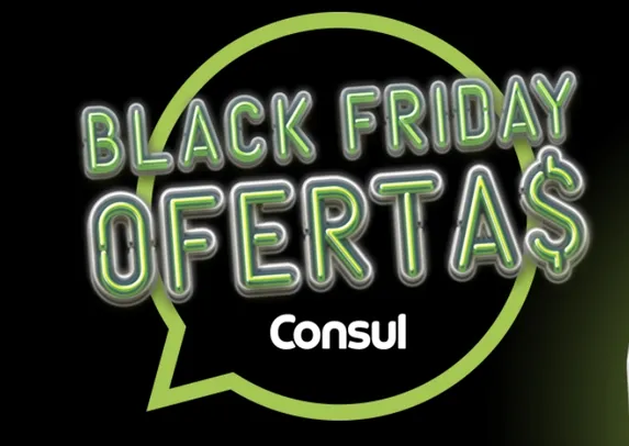Grátis: Promoção Black Friday Consul ganhe até R$ 500 de Cashback  | Pelando