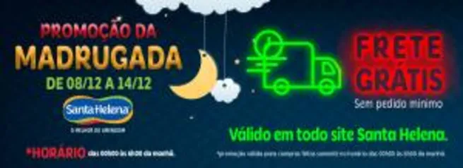 Frete grátis Santa Helena das 0h até às 6 da manhã