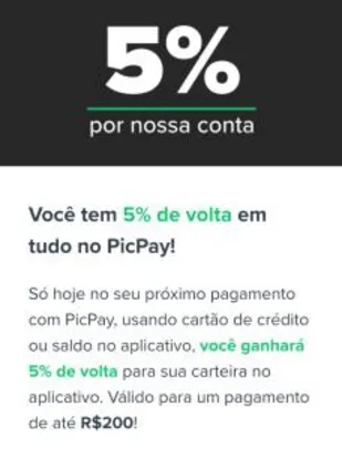 [Usuários Selecionados] 5% de Cashback no PicPay