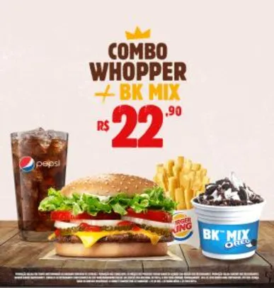 Combo Whopper + BK Mix - R$22,90