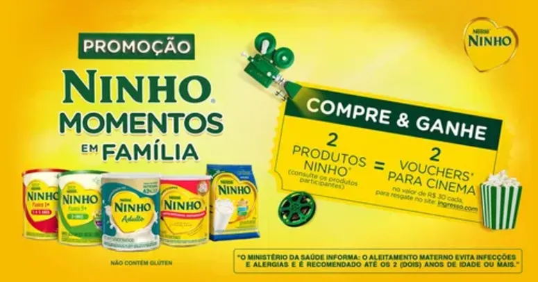  NINHO - Momentos em Família- Compre 2 produtos NINHO e ganhe 2 vouchers de cinema no ingresso.com