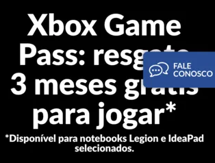 [Apenas Notebooks Legion, Yoga ou IdeaPad] Resgate 3 Meses Grátis de Xbox Game Pass