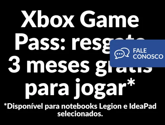 [Apenas Notebooks Legion, Yoga ou IdeaPad] Resgate 3 Meses Grátis de Xbox Game Pass