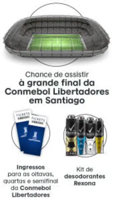 Compre produtos Rexona e concorra a uma viagem para o Chile e ingressos para a final da Libertadores!