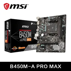 Placa Mãe MSI B450M-A PRO MAX