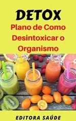 Ebook Grátis - Detox: Plano de Como Desintoxicar o Organismo