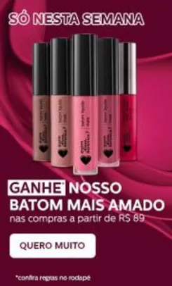 GANHE UM BATOM LÍQUIDO MATE NAS COMPRAS ACIMA DE R$89