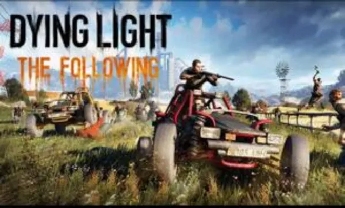 Dying Light: The Following - Enhanced Edition | R$35