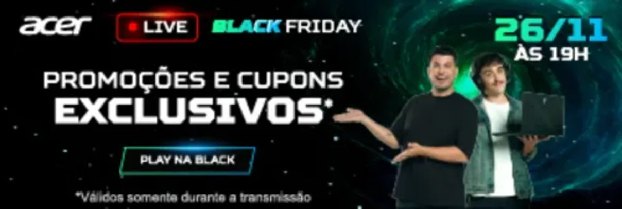 [Com Cashback do Pelando de 15%] Live da Acer - Com Descontos Sensacionais - às 19 horas  - Com Spoiler 