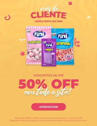 Mês do cliente Fini, produtos com até 50% de desconto