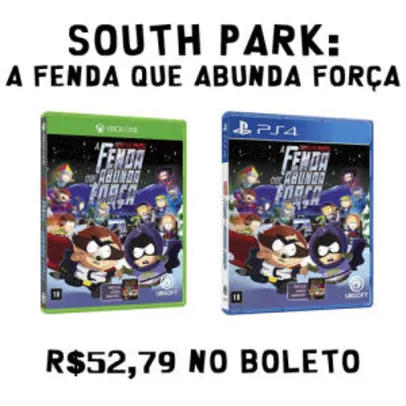 South Park - A Fenda Que Abunda Força - PS4 ou Xbox One - R$52,79