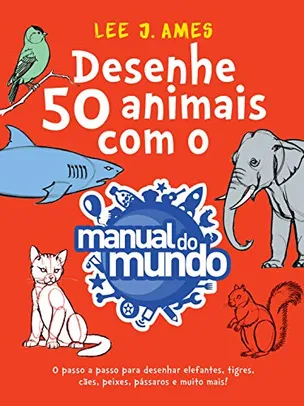 eBook: Desenhe 50 animais com o Manual do Mundo