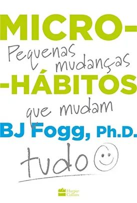 [Ebook] Micro-Hábitos (Pequenas Mudanças que Mudam Tudo) | R$8