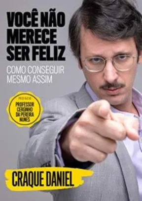 ebook | Você Não Merece Ser Feliz - Como Conseguir Mesmo Assim - R$6