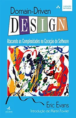 Domain-Driven Design: Atacando as complexidades no coração do software