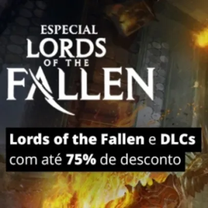 [NUUVEM] ESPECIAL LORDS OF THE FALLEN (JOGO + DLCs) COM ATÉ 75% DE DESCONTO - R$ 18,49