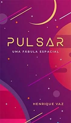 eBook Kindle | Pulsar: uma fábula espacial