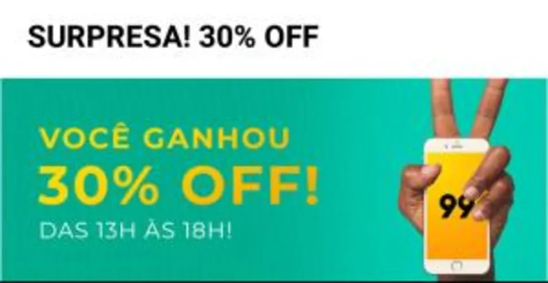 (99POP) 30% OFF Das 13H Às 18H [Usuários Selecionados]