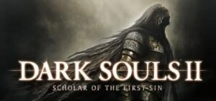 [-75%] Dark Souls II: Scholar of the First Sin - Steam R$20