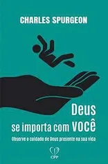 Livro - Deus se importa com você por Charles Spurgeon (Autor)