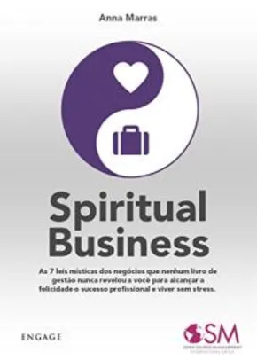 eBook Grátis: Spiritual Business: As 7 leis místicas dos negócios que nenhum livro de gestão nunca revelou a você