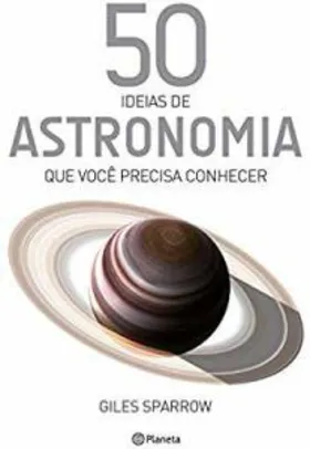 (Prime) 50 ideias de astronomia que você precisa conhecer - R$19
