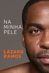 Na minha pele - Lázaro Ramos