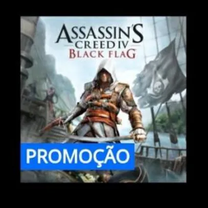 Saindo por R$ 24,99: Assassins Creed IV - Black Flag | Pelando