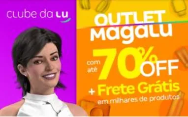 Outlet Magalu até 70%OFF