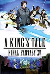 A King's Tale: Final Fantasy XV - Grátis !!!! Xbox Live / Psn