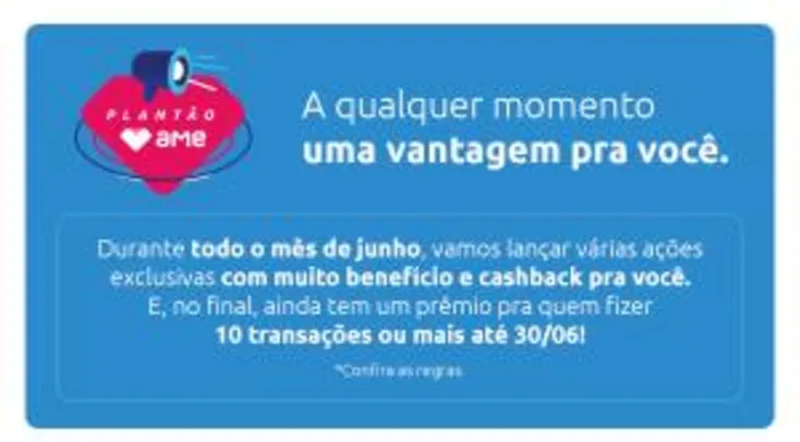 Desafio Plantão Ame: Realize 10 transações no app e ganhe um prêmio