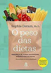 Livro O peso das dietas: Emagreça de forma sustentável dizendo não às dietas - R$23,90