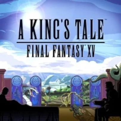 [PSN]  A KING'S TALE: FINAL FANTASY XV [PS4] [FREE]