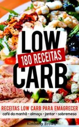 eBook Grátis: 180 Receitas low carb para emagrecer rápido: Receitas parar perder peso naturalmente e rápido