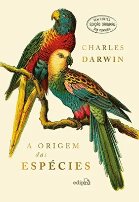 A Origem das Espécies - Charles Darwin (EDIÇÃO LUXO CAPA DURA COM TEXTO INTEGRAL SEM CORTES)