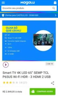 Smart TV LED 65" TCL P65US Ultra HD 4K HDR 65P65US com Wifi Integrado 3 HMDI 2 USB. | R$ 2.850