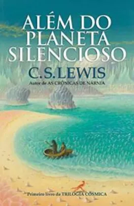 Além do planeta silencioso: Trilogia cosmica - vol, 1 | R$20